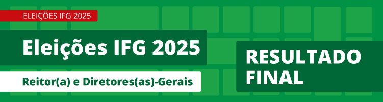 Até 01/07 - Eleições IFG 2025 - Resultado final