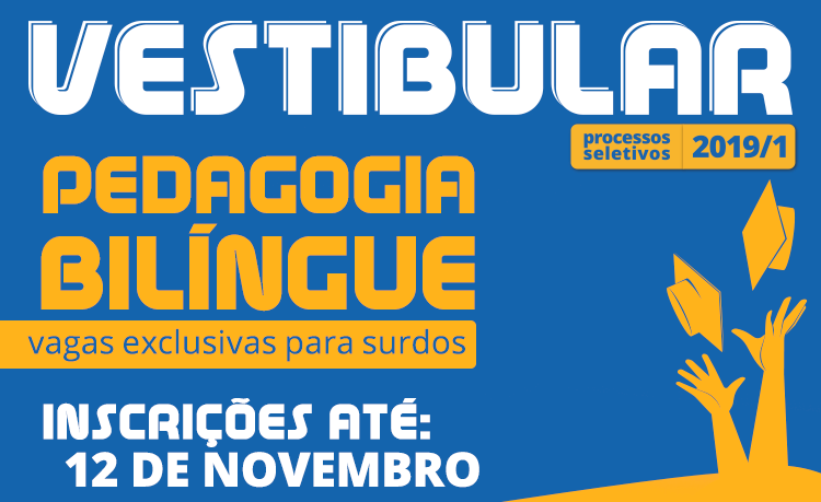Inscrições abertas para seleção de Pedagogia Bilingue Inscrições abertas para seleção de Pedagogia Bilingue