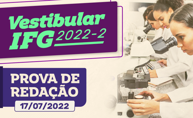 Provas de redação do Vestibular IFG 2022/2 serão aplicadas no domingo Provas de redação do Vestibular IFG 2022/2 serão aplicadas no domingo
