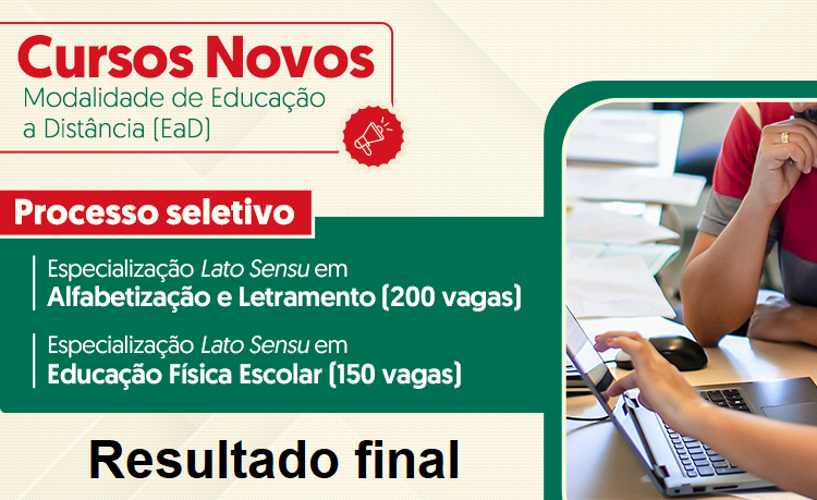Resultado final da seleção para as especializações em Alfabetização e Letramento e em Educação Física Escolar Resultado final da seleção para as especializações em Alfabetização e Letramento e em Educação Física Escolar