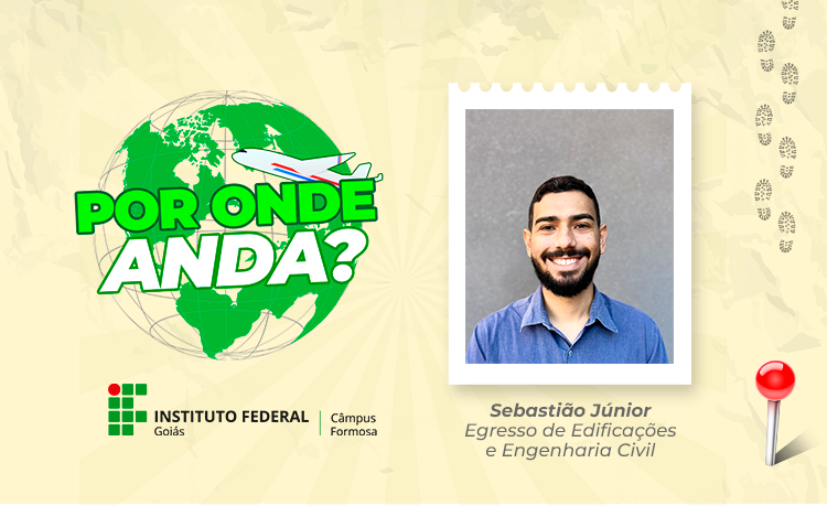 Na primeira entrevista, a figurinha da vez é o egresso da área de Construção Civil,Sebastião Geraldo Guimarães Junior