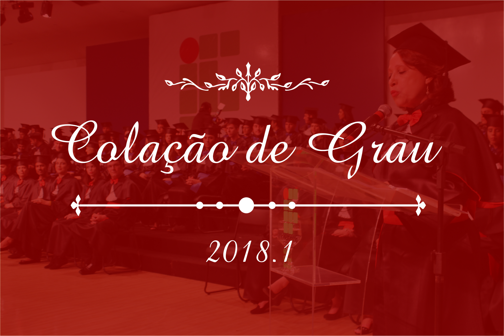 Colação de grau 2018/1 do IFG - Câmpus Goiânia