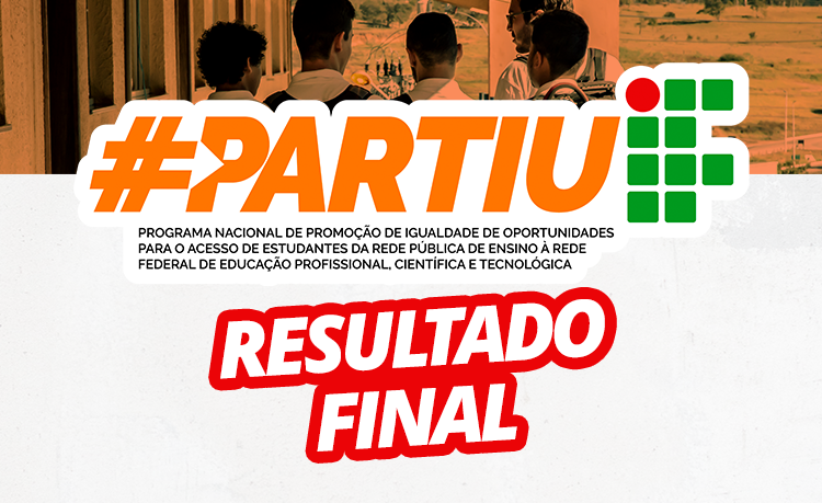 Divulgado o resultado final da seleção para o Programa PartiuIF